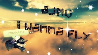 AJMV - I Wanna Fly (Trevor Moran)