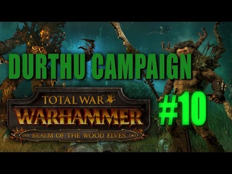DURTHU GRAND CAMPAIGN - Total War: Warhammer Gameplay #10