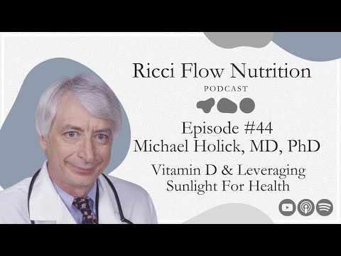 Michael Holick: Vitamin D & Leveraging Sunlight For Health | Ricci Flow Nutrition Podcast