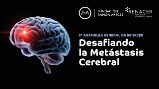 5ª Asamblea General de RENACER. Desafiando la Metástasis Cerebral