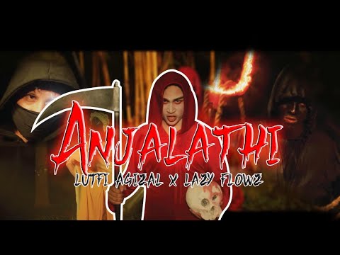 LUTFI AGIZAL X LAZY FLOWZ - ANJALATHI Official Music Video (21tahun++)