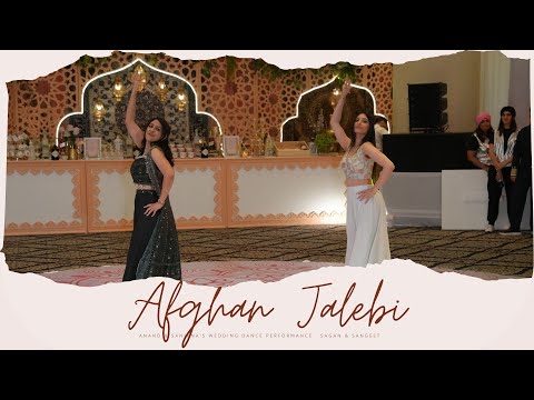 Afghan Jalebi || Anand & Sanjana's Wedding Dance Performance ||  Sagan & Sangeet