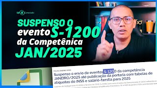 eSocial: Suspenso o envio de eventos S-1200 da competência JANEIRO/2025