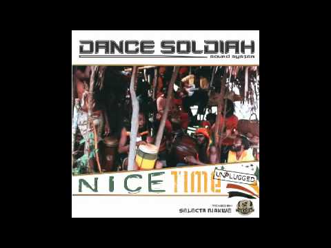 DANCE SOLDIAH - NICE TIME UNPLUGGED - 2007 - Mix by Selecta Niakwe