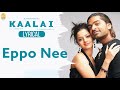 Eppo Nee - Lyric Video | Kaalai | Silambarasan | Vedhika | GV Prakash Kumar | Ayngaran