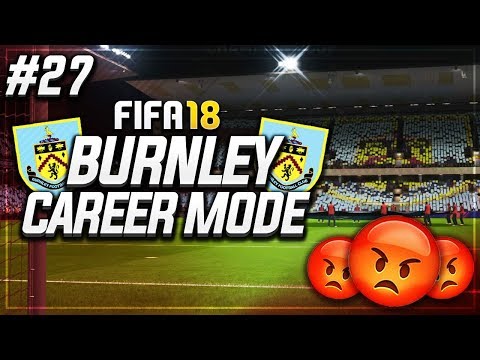 THIS GAME IS BULLS**T!!!😡 #27 - FIFA 18 BURNLEY CAREER MODE