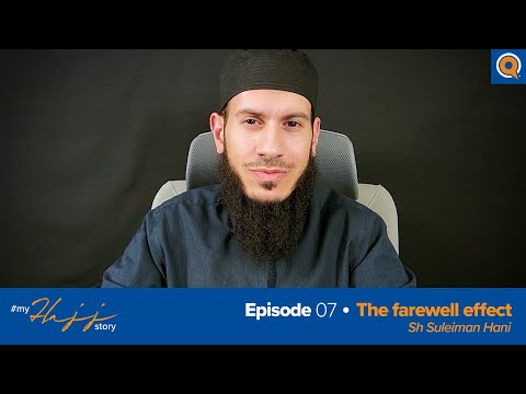 Episode 7: The Farewell Effect | My Hajj Story