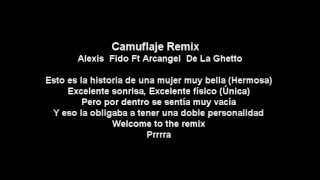 Camuflaje Remix -Alexis &amp; Fido  Ft Arcangel &amp; De La Ghetto&quot;Letra&quot;