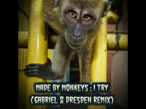 Made By Monkeys - I Try (Gabriel & Dresden Remix)