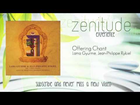Lama Gyurme, Jean-Philippe Rykiel - Offering Chant - ZenitudeExperience