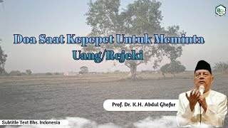 Download lagu Doa Saat Kepepet Untuk Meminta Uang/Rejeki - KH. Abdul Ghofur mp3