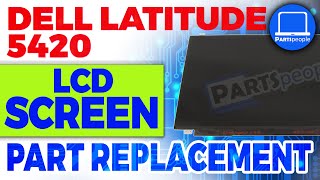 Dell Latitude 5420 How-To Install & Replace LCD Screen | Repair Guide