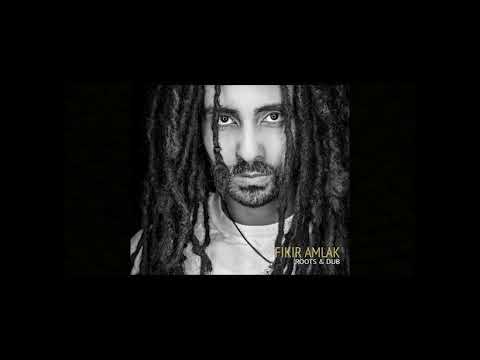 Fikir Amlak - Roots & Dub (Full Album)