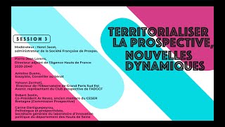 Session 3 : Territorialiser la prospective, nouvelles dynamiques