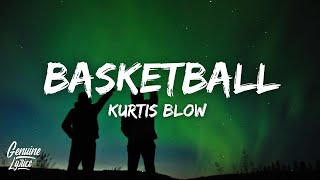 Kurtis Blow - Basketball (Lyrics) &quot;they&#39;re playing basketball we love that basketball&quot;