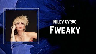 Miley Cyrus - Fweaky (Lyrics) 🎵