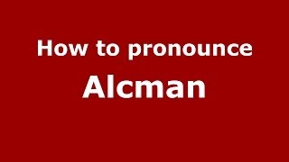 How to pronounce Alcman