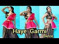 Haye Garmi मेरे टप टप पड़े पसीना मैं गर्मी मे�