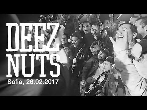 DEEZ NUTS - Live in Sofia / Bulgaria, 26.02.2017