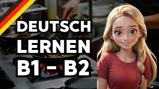 Deutsch lernen mit Geschichten | Deutsch B1 B2 | Alleine kochen | Learn German German Story