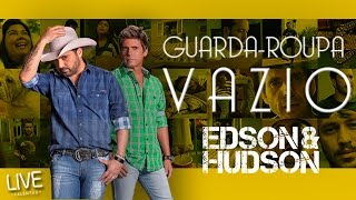 Edson & Hudson - Guarda-Roupa Vazio (Clipe Oficial)