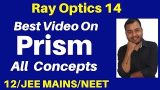 Ray Optics 14 : Refraction through Prism : Concept , Numericals & Minimum Deviation Case JEE/NEET