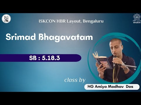 SB : 5.18.3 ||  HG Amiya Madhav  Das  || ISKCON HBR Layout, Bengaluru || 06.07.2023 ||