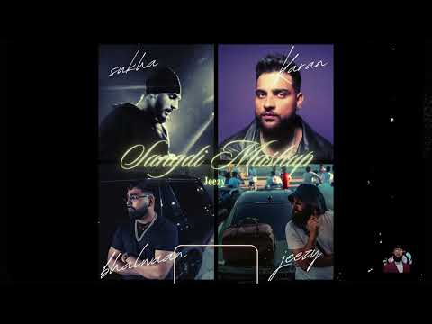 SANGDI MASHUP - JEEZY (ft. Karan Aujla, Sukha, Bhalwaan, & Manni Sandhu)