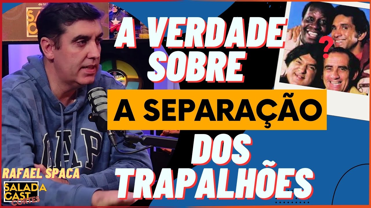 A  SEPARAÇÃO DOS TRAPALHÕES! - RAFAEL SPACA ✂️ #podcast  #cortespodcast #ostrapalhões