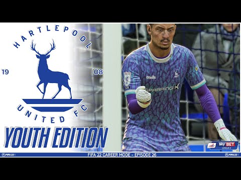 FIFA 22 YOUTH ACADEMY Career Mode EP26 - Youth Edition - Hartlepool United - HE SAVED THE DAY