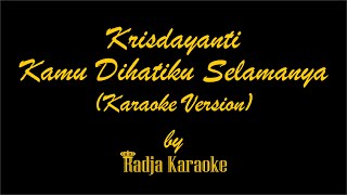 Krisdayanti - Kamu Dihatiku Selamanya Karaoke With Lyrics HD