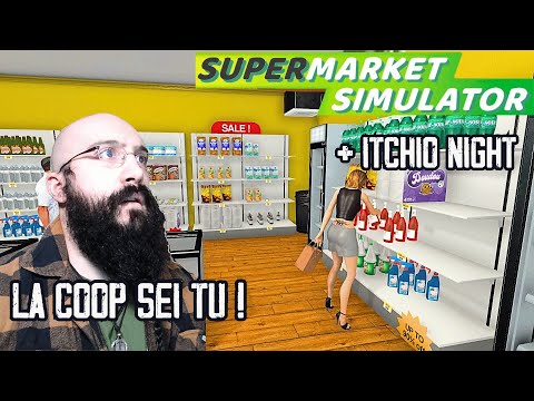 Il NOSTRO Supermercato " la COOP sei TU" - Supermarket SIMULATOR + ITCHIO NIGHT