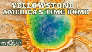 Yellowstone Supervolcano: America's Time Bomb - Full Knowledge Documentary