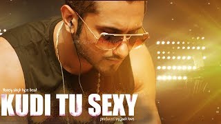 Kudi Tu Sexy - Yo Yo Honey Singh - | R&B Type Beat| Honey Singh  type beat