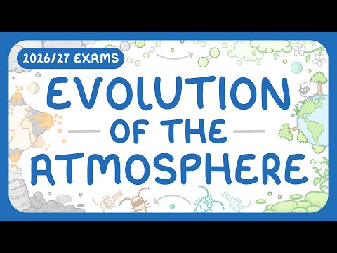 GCSE Chemistry - Evolution of the Atmosphere | How the Atmosphere Changed Over Time (2026/27 exams)