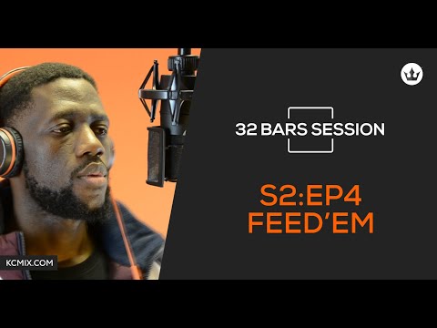 32 BARS SESSION - S2:E4 - FEED 'EM