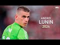 Andriy Lunin 2024 - Best Saves & Passes - HD