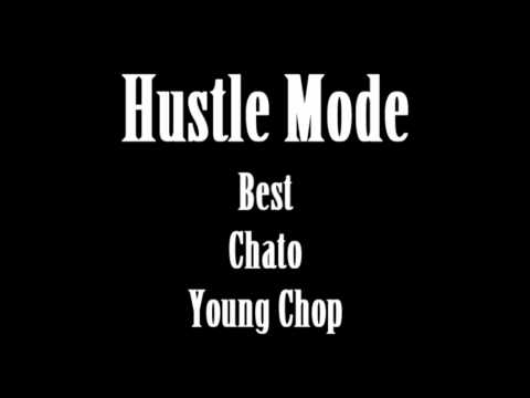 Hustle Mode (Best, Chato, Young Chop)