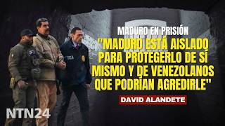 "Maduro está aislado para protegerlo de sí mismo y de venezolanos que podrían agredirle": Alandete