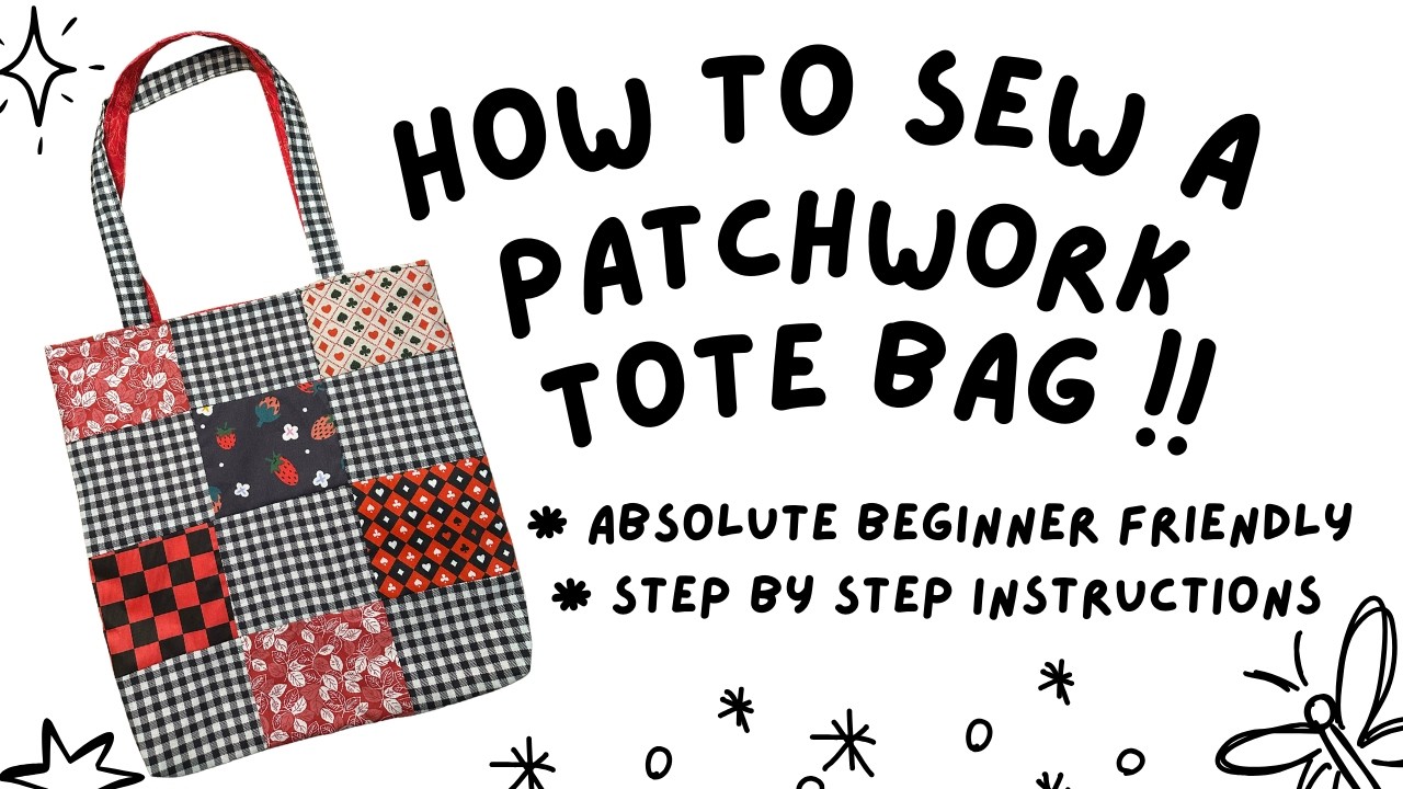 PATCHWORK tote bag tutorial for ABSOLUTE BEGINNERS