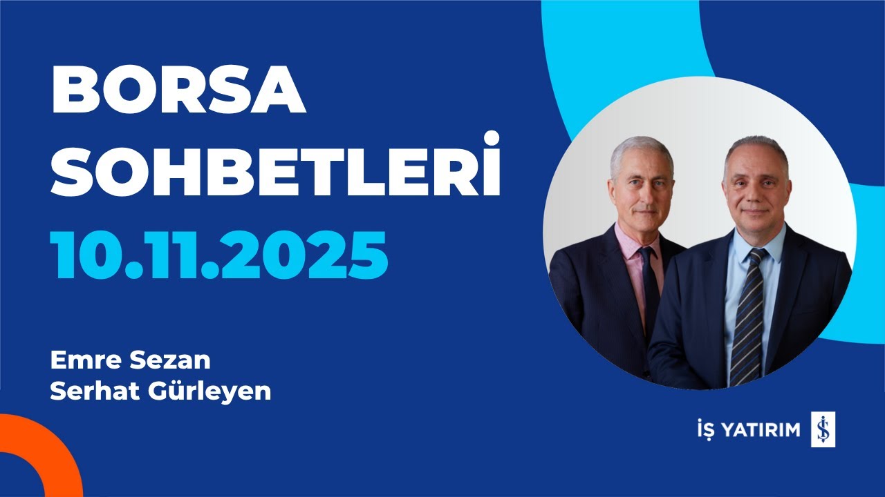 BORSA SOHBETLERİ - 10.11.2025 - EMRE SEZAN, SERHAT GÜRLEYEN