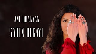 Ani Ohanyan - Saren Kugayi (2022)