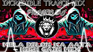 Download lagu 💥MELA DILON KA AATA😱 || HIGH GAIN || INCREDIBLE TRANCE💥 || EDM DROP MIX || DJ PRINCE MALPUR || mp3