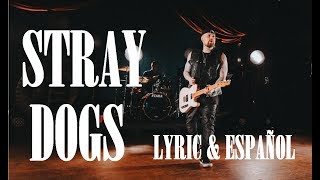 Good Charlotte - Stray Dogs (Lyrics & Sub Español)
