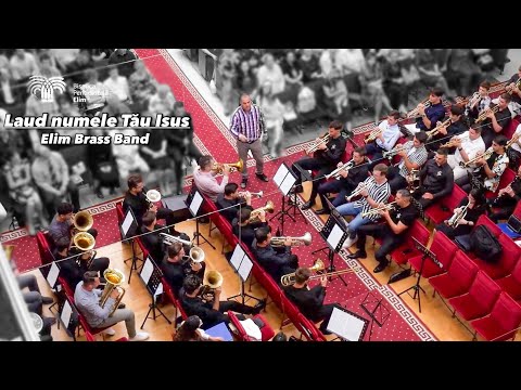 Laud numele Tău Isus (What a Beautiful Name) - Elim Brass Band