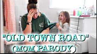 &quot;Old Town Road&quot; (Mom Parody)