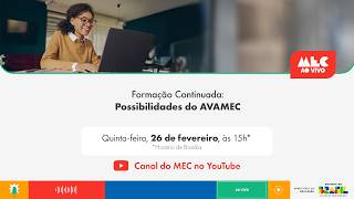 #MECAoVivo | Formação Continuada: Possibilidades do AVAMEC