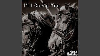 Musik-Video-Miniaturansicht zu I'll Carry You Songtext von Preston D Barnes