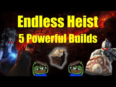 Endless Heist Builds Recommendation - PoE 3.16 - 5 builds guide