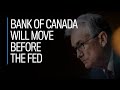Bank of Canada will move before the Fed